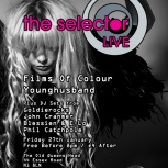The Selector LIVE with Films of Colour & Younghusband!
